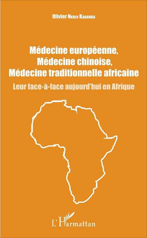 Couverture ebook de Médecine européenne, médecine chinoise, médecine traditionnelle africaine, de Olivier Nkulu Kabamba
