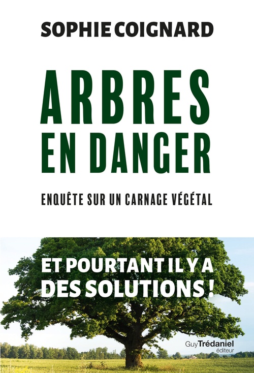 ebook cover of Arbres en danger - Enquête sur un carnage végétal, by Sophie Coignard
