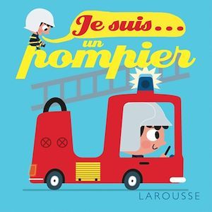 Couverture ebook de Je suis un pompier, de Agnès Besson, Patrick Morize
