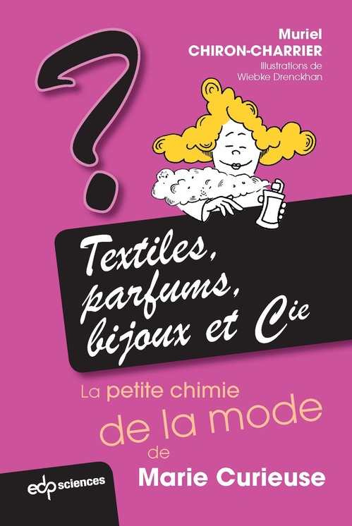 Couverture ebook de Textiles, parfums, bijoux et Cie: la petite chimie de la mode de Marie Curieuse, de Muriel Chiron-charrier