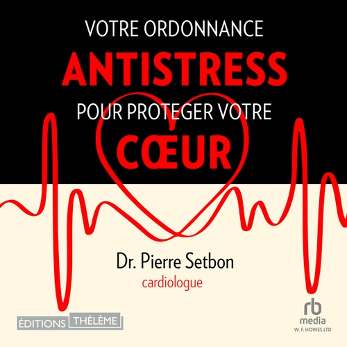 audiobook cover of Votre ordonnance antistress pour protéger votre coeur, by Pierre Setbon