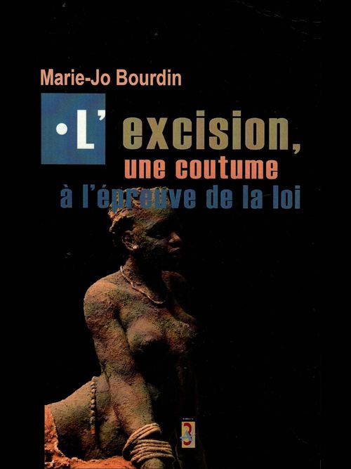 Couverture ebook de L'excision, une coutume à l'épreuve de la loi, de Marie-jo Bourdin