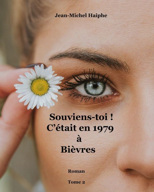 Couverture ebook de Souviens-toi ! C'était en 1979 à Bièvres - Tome 2, de Jean-Michel Haiphe