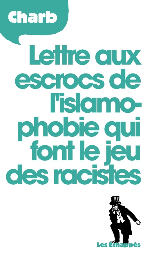 ebook cover of Lettre aux escrocs de l'islamophobie qui font le jeu des racistes, by Charb