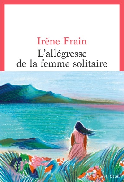 Couverture ebook de L'Allégresse de la femme solitaire, de Irène Frain