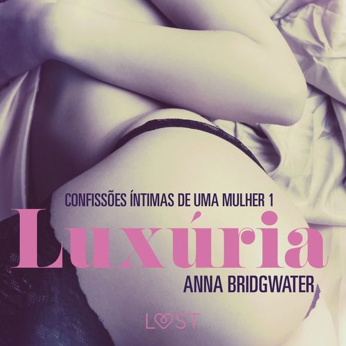 audiobook cover of Luxúria - Confissões Íntimas de uma Mulher 1, by Anna Bridgwater