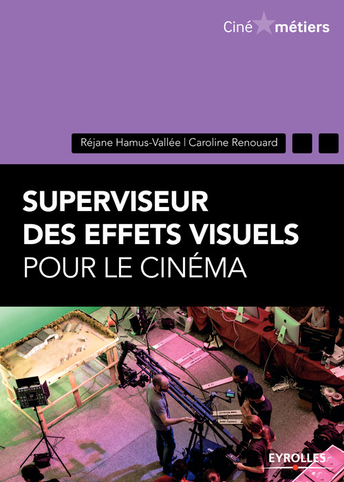 Couverture ebook de Superviseur des effets visuels pour le cinéma, de Réjane Hamus-Vallée, Caroline Renouard