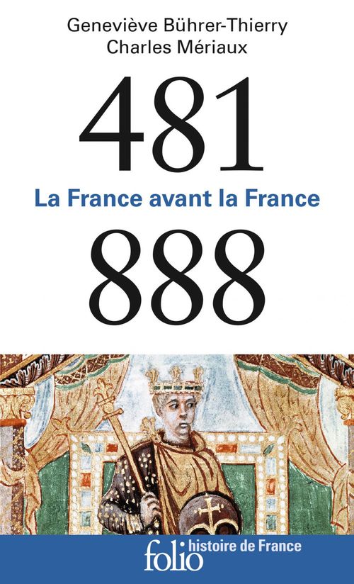 ebook cover of 481-888. La France avant la France, by Geneviève Bührer-Thierry, Charles Mériaux