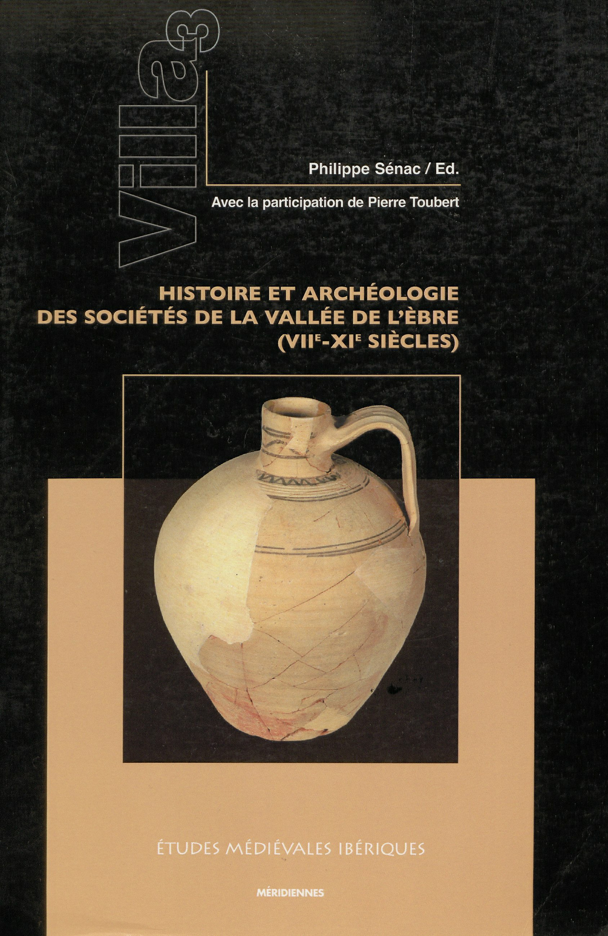Couverture ebook de Villa 3. Histoire et archéologie des sociétés de la Vallée de L´Èbre (vii-xie siècles), de