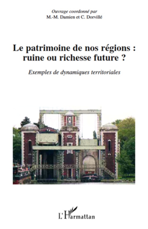 Couverture ebook de Le patrimoine de nos régions : ruine ou richesse future ?, de Marie-madeleine Damien, Christian Dorville