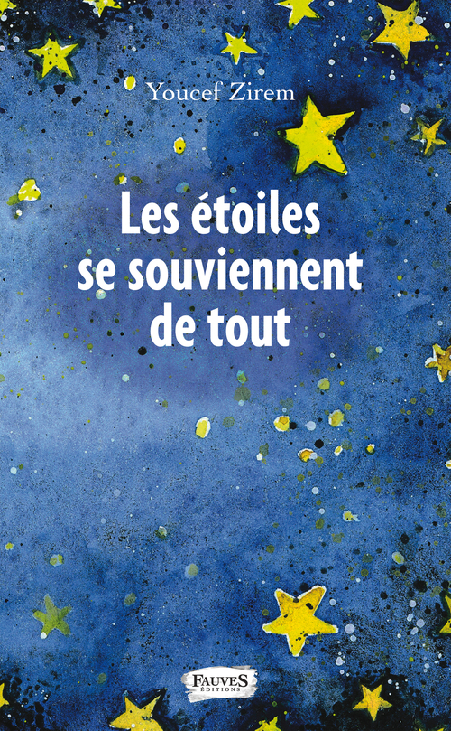Couverture ebook de Les étoiles se souviennent de tout, de Youcef Zirem