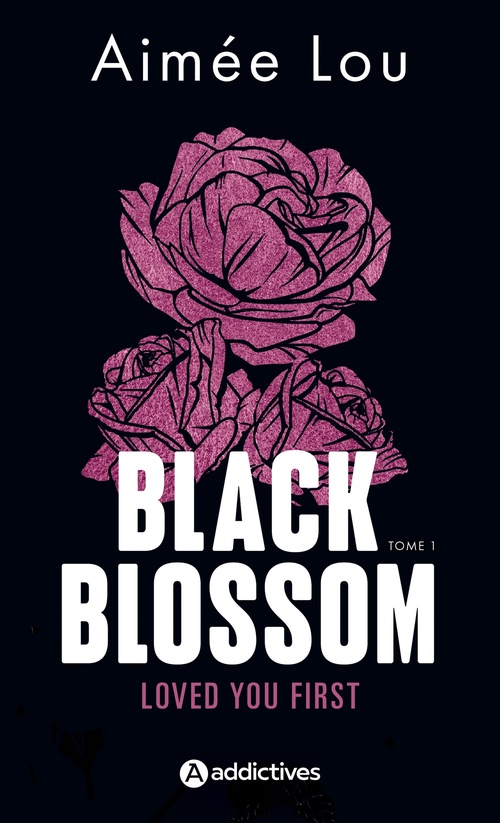 Couverture ebook de Black Blossom 1 - Loved You First, de Aimée Lou