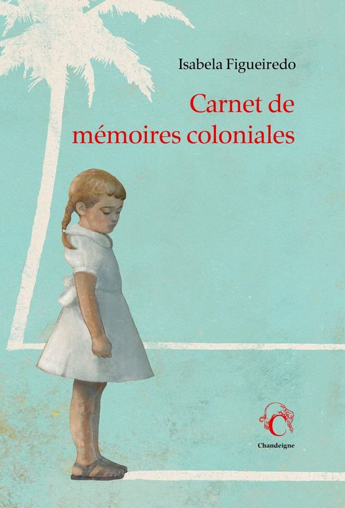 Couverture ebook de Carnet de mémoires coloniales, de Isabela FIGUEIREDO