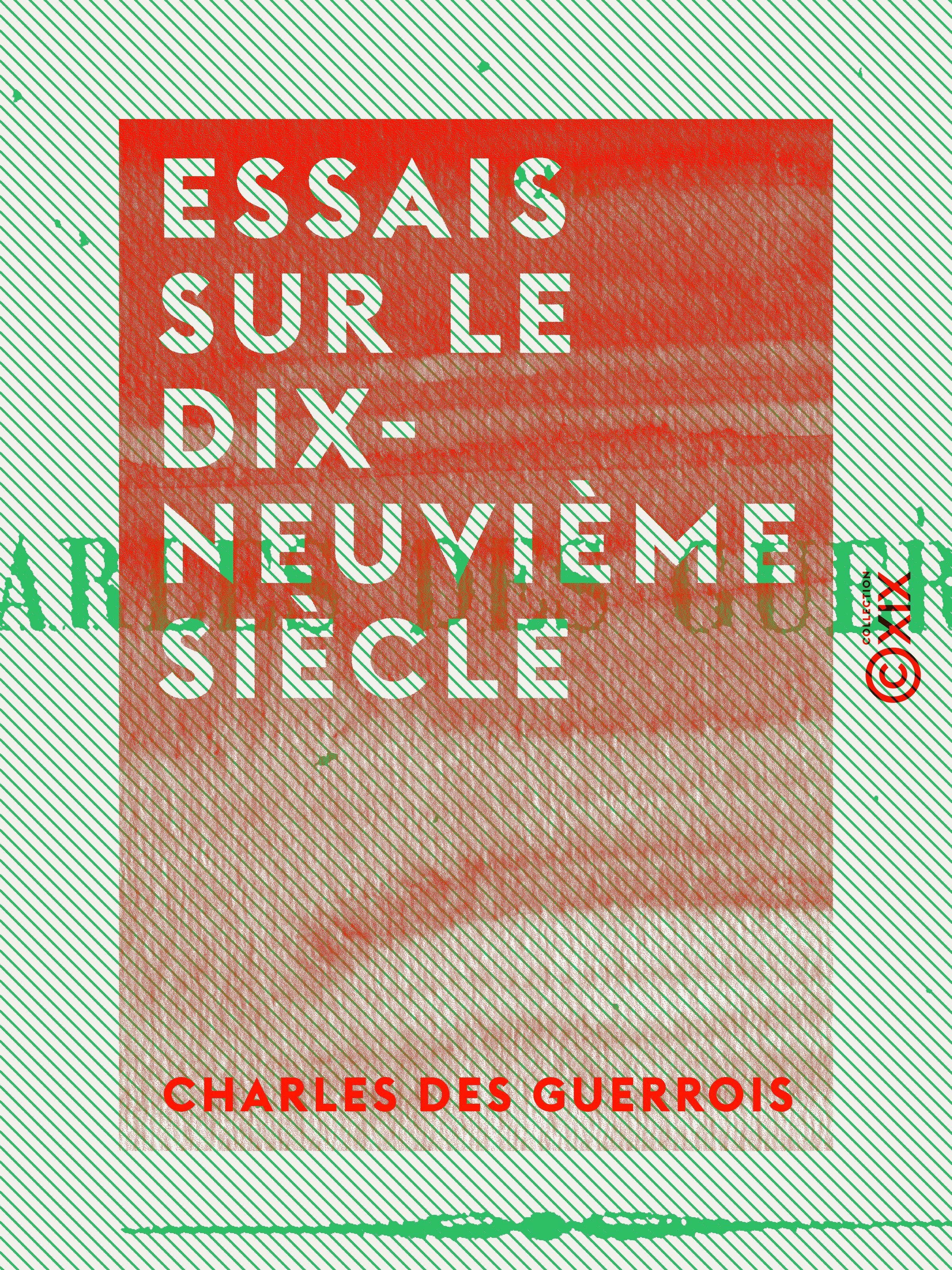 Couverture ebook de Essais sur le dix-neuvième siècle, de Charles Des Guerrois