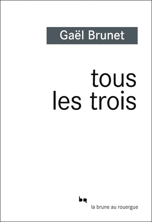 ebook cover of Tous les trois, by Gaël Brunet