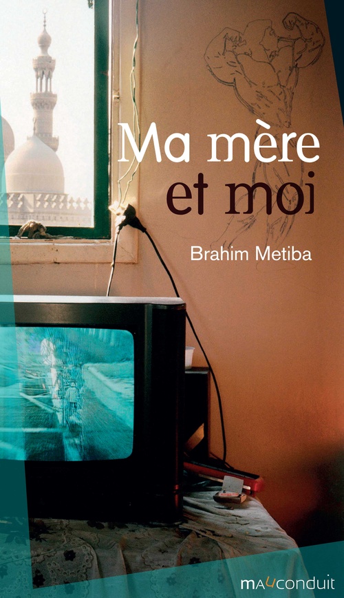 Couverture ebook de Ma mère et moi, de Brahim Métiba