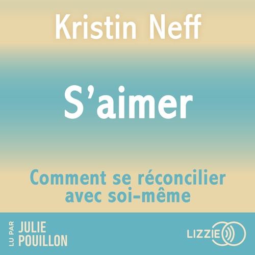 audiobook cover of S'aimer - Comment se réconcilier avec soi- même, by Kristin Neff
