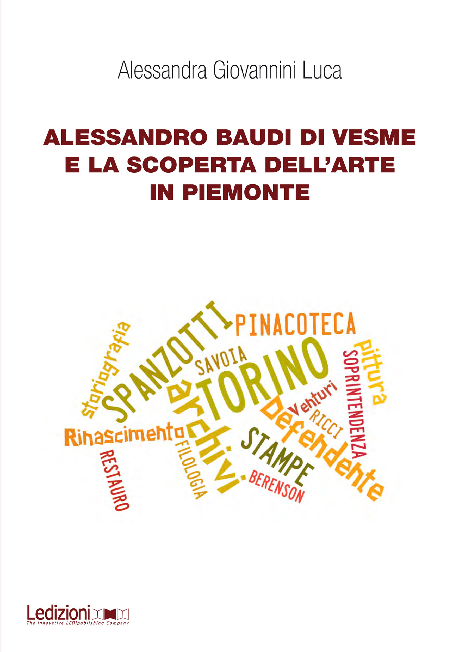 Couverture ebook de Alessandro Baudi di Vesme e la scoperta dell´arte in Piemonte, de Alessandra Giovannini Luca