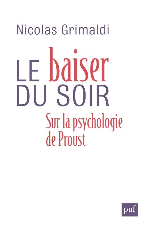 ebook cover of Le baiser du soir : Sur la psychologie de Proust, by Nicolas Grimaldi