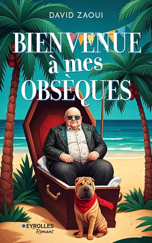 ebook cover of Bienvenue à mes obsèques !, by David Zaoui