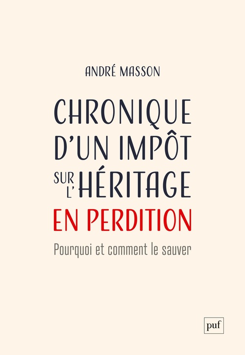 Couverture ebook de Chronique d'un impôt sur l'héritage en perdition : Pourquoi et comment le sauver, de André Masson