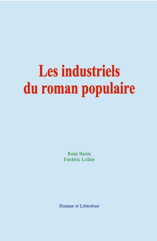 Couverture ebook de Les industriels du roman populaire, de Frederic Loliee, Rene Bazin