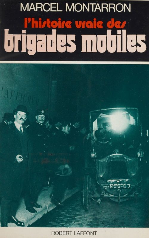 Couverture ebook de L'histoire vraie des brigades mobiles, de Marcel Montarron