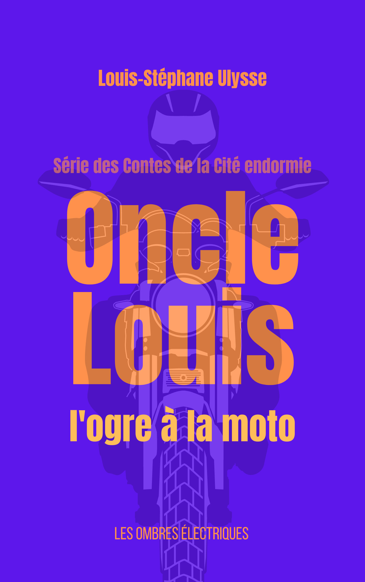 ebook cover of Oncle Louis, l'ogre à la moto, by Louis-Stéphane Ulysse