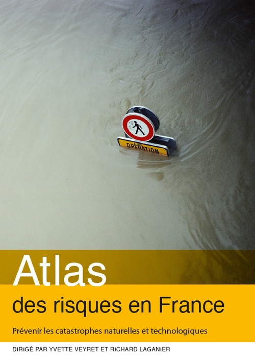 ebook cover of Atlas des risques en France. Prévenir les catastrophes naturelles et technologiques, by Yvette Veyret