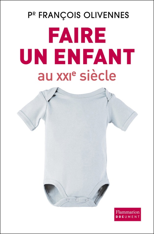 Couverture ebook de Faire un enfant au XXIe siècle, de François Olivennes