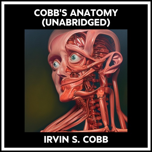 audiobook cover of Cobb's Anatomy (Unabridged), by Irvin S. Cobb