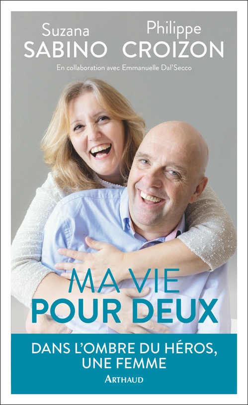 Couverture ebook de Ma vie pour deux, de Philippe Croizon, Suzana Sabino