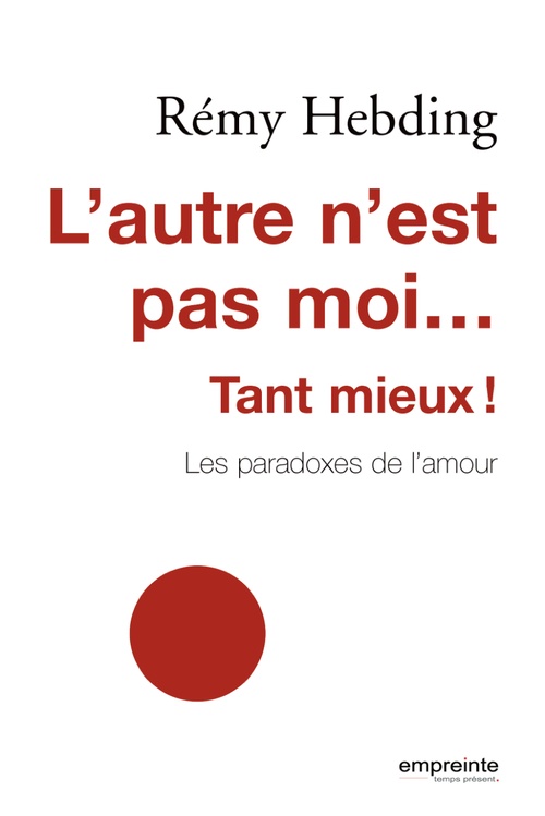 Couverture ebook de L'autre n'est pas moi... Tant mieux, de Rémy Hebding
