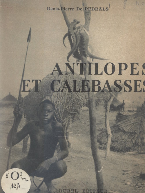 ebook cover of Antilopes et calebasses, by Denis-Pierre De Pedrals