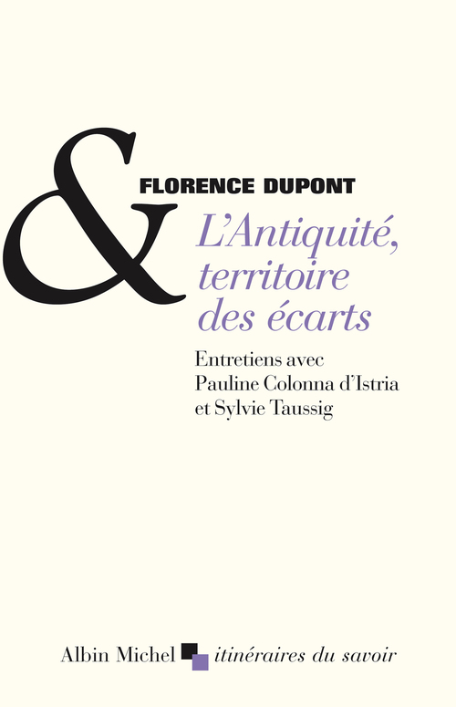 Couverture ebook de L'Antiquité, territoire des écarts, de Pauline Colonna d'istria, Florence Dupont, Sylvie Taussig