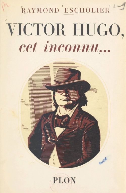 ebook cover of Victor Hugo, cet inconnu..., by Raymond Escholier