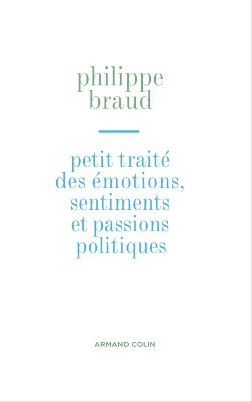 ebook cover of Petit traité des émotions, sentiments et passions politiques, by Braud-P