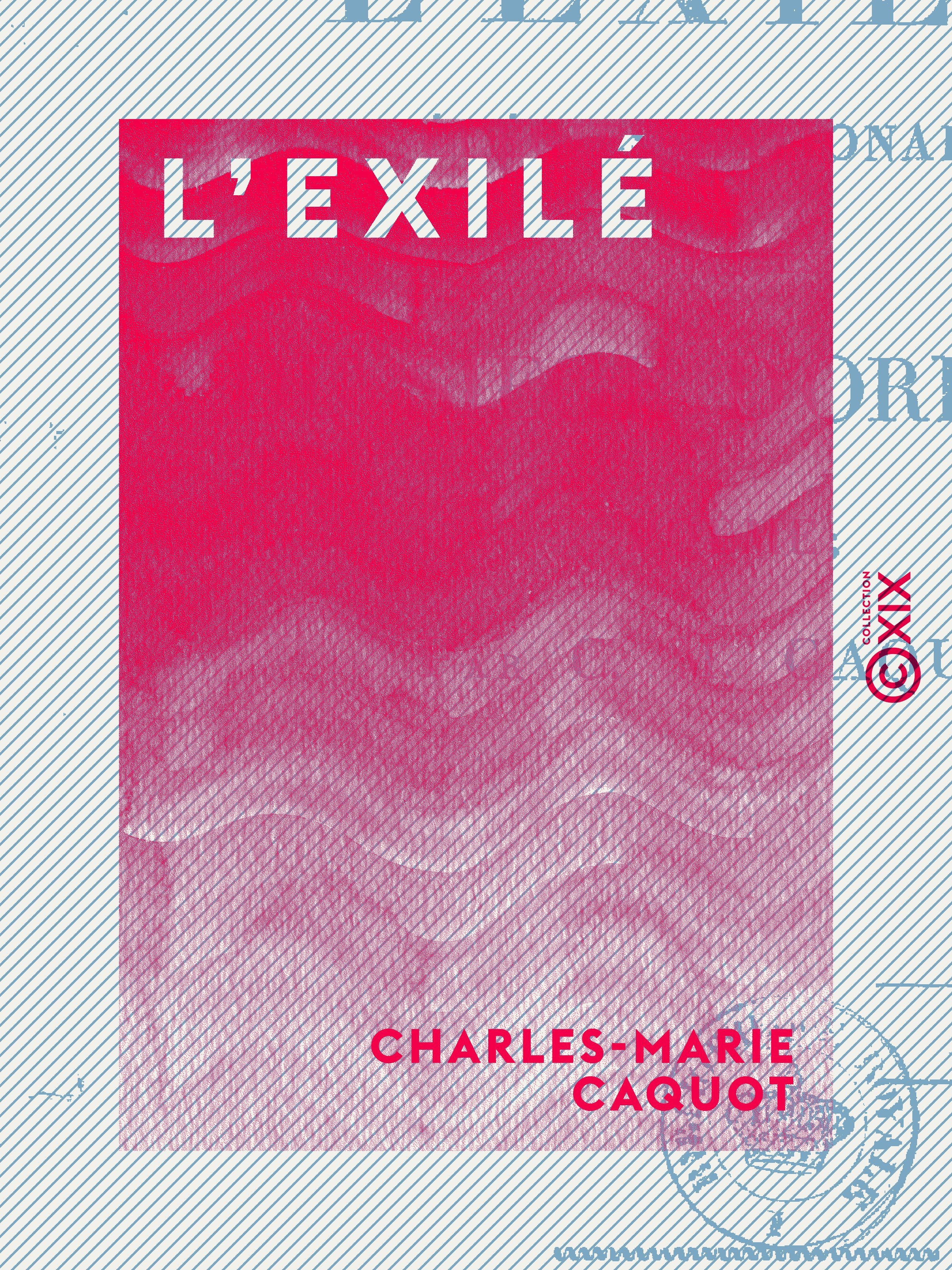 Couverture ebook de L'Exilé - Élégies nationales suivies du Siège d'Orléans, de Charles-Marie Caquot