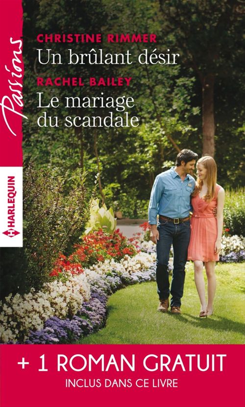 ebook cover of Un brulant désir - Le mariage du scandale - Rendez-vous avec le destin, by Rachel Bailey, Nicole Foster, Christine Rimmer