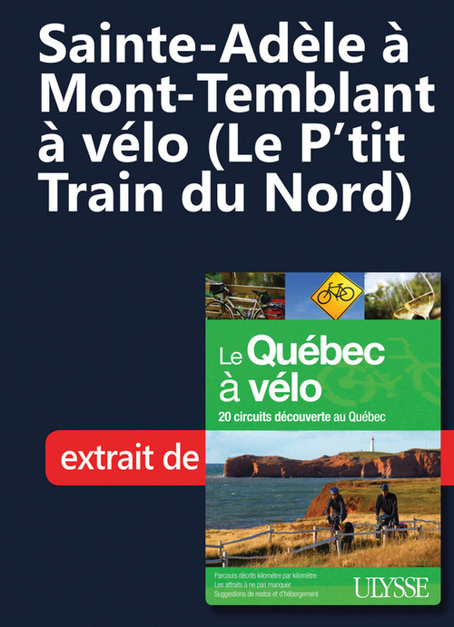 Couverture ebook de Sainte-Adèle à Mont-Tremblant à vélo (Le P'tit Train du Nord), de Collectif