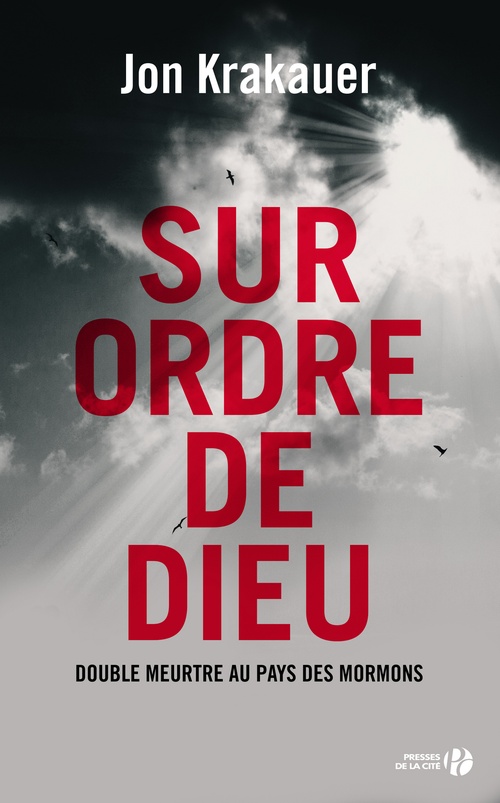 Couverture ebook de Sur ordre de Dieu - Double meurtre au pays des Mormons, de Jon Krakauer