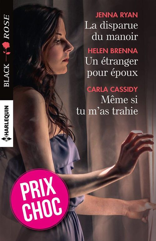 Couverture ebook de La disparue du manoir - Un étranger pour époux - Même si tu m'as trahie, de Carla Cassidy, Jenna Ryan, Helen Brenna