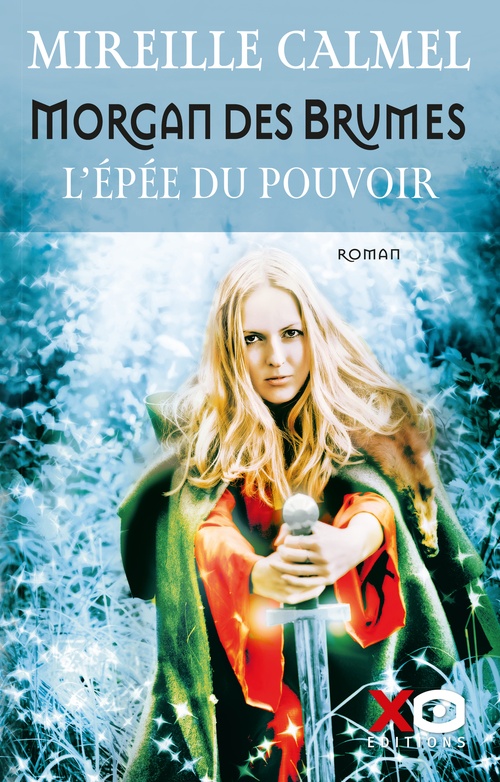 Couverture ebook de Morgane des brumes - L'épée du pouvoir, de Mireille Calmel