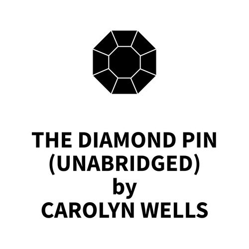 Couverture audiobook de The Diamond Pin (UNABRIDGED), de Carolyn Wells
