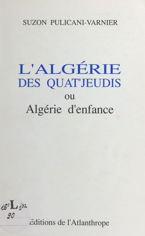 Couverture ebook de L'Algérie des quat'jeudi ou Algérie d'enfance, de Suzon Pulicani-Varnier