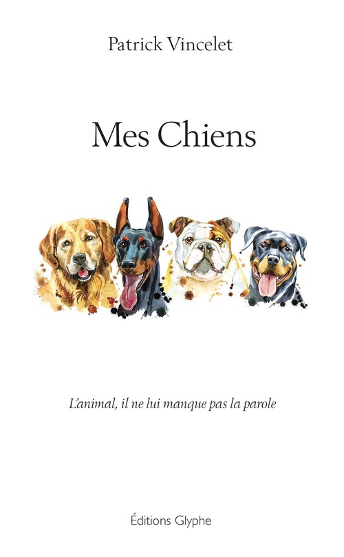 ebook cover of Mes chiens, by Patrick Vincelet