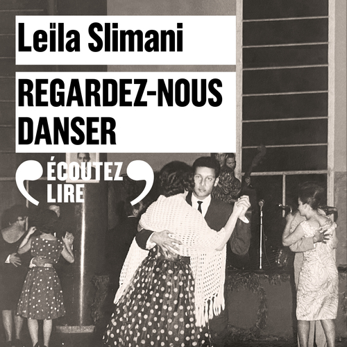 audiobook cover of Regardez-nous danser, by Leïla Slimani