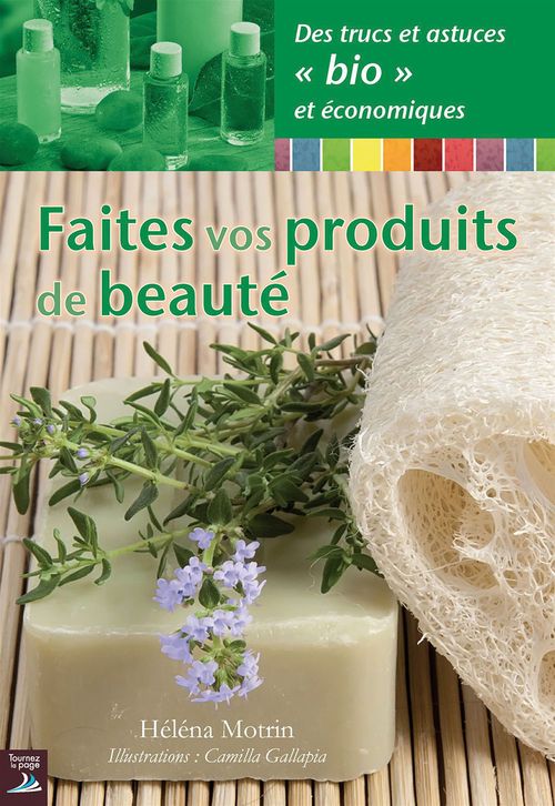 Couverture ebook de Faites vos produits de beauté, de Héléna Motrin, Camille Ravier