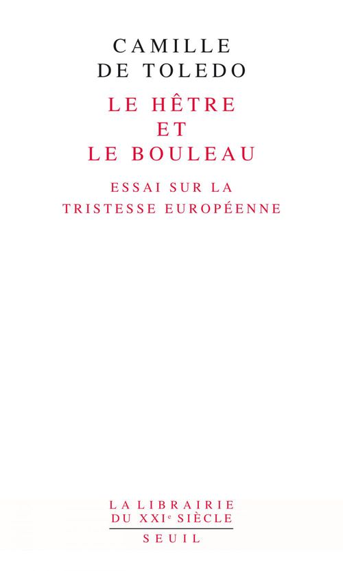 ebook cover of Le Hêtre et le Bouleau. Essai sur la tristesse européenne. suivi de L'Utopie linguistique ou la péda, by Camille de Toledo