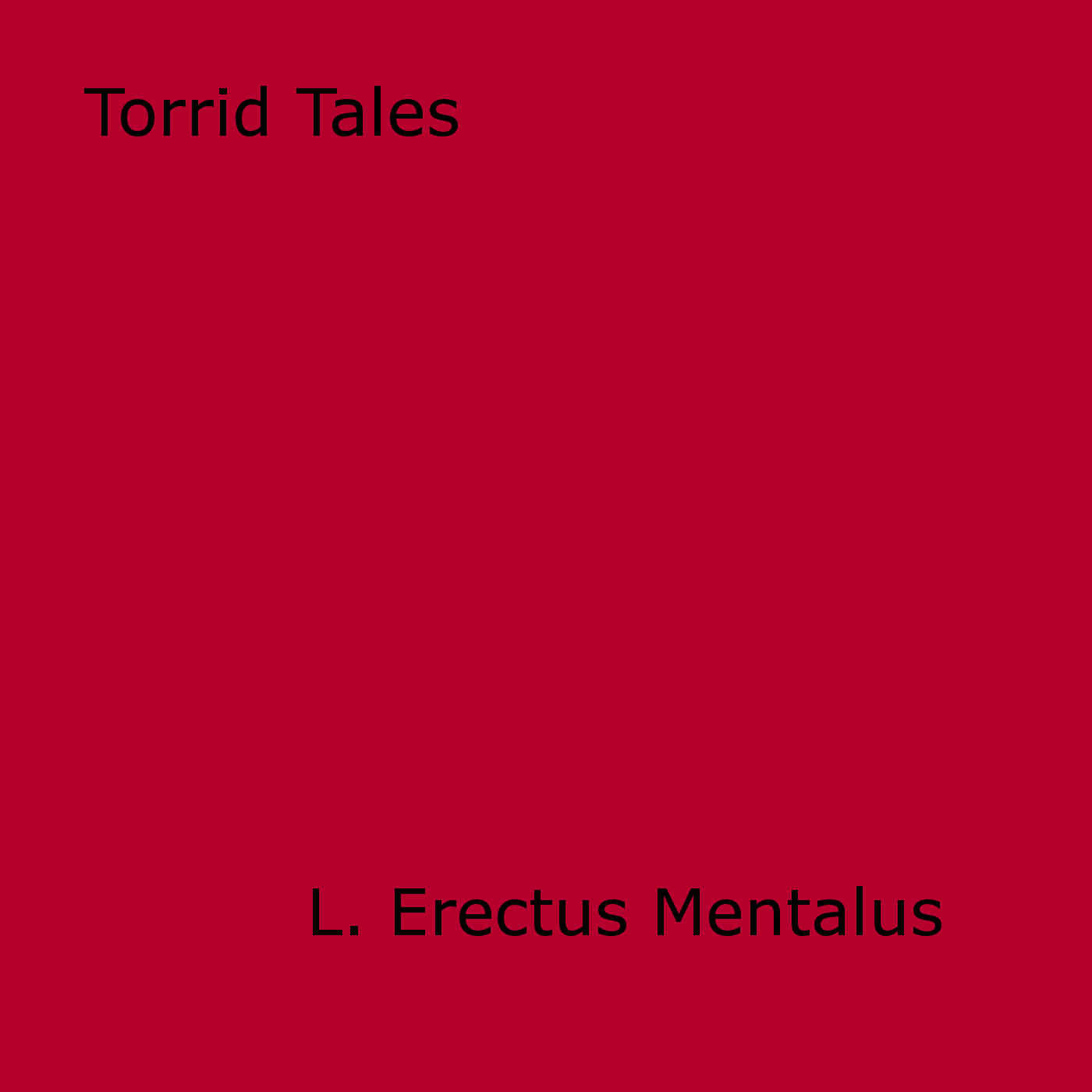 ebook cover of Torrid Tales, by L. Erectus Mentalus